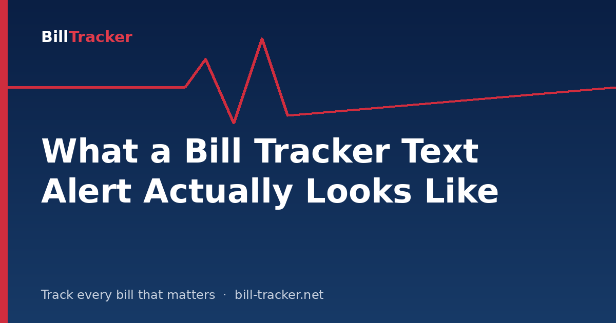 What a Bill Tracker Text Alert Actually Looks Like