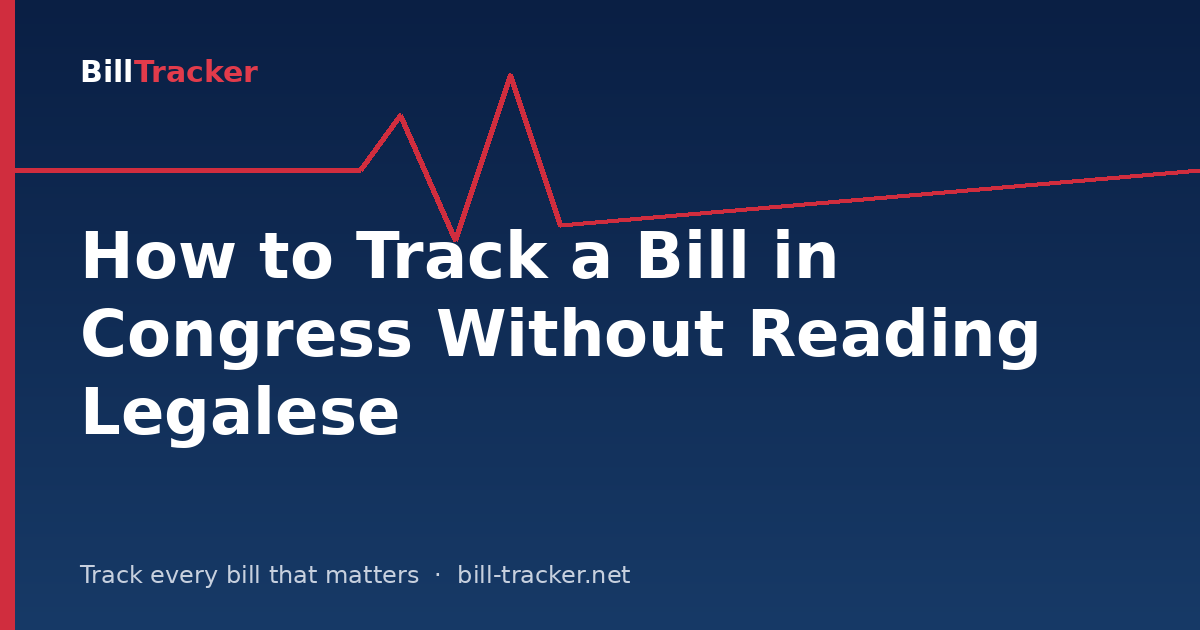 How to Track a Bill in Congress Without Reading Legalese